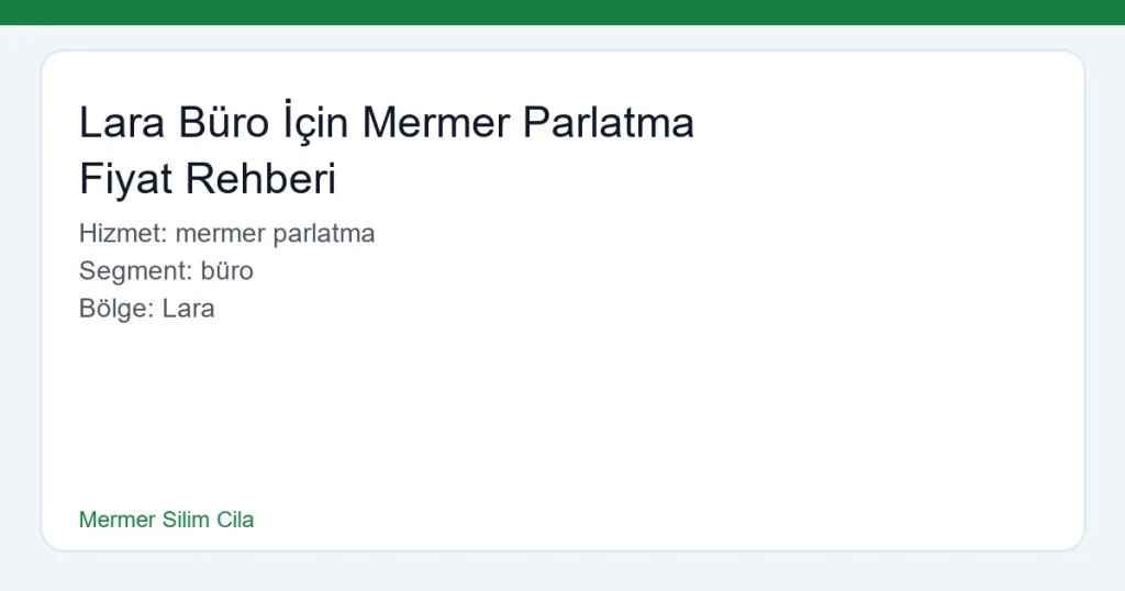 Lara Büro İçin Mermer Parlatma Fiyat Rehberi - Mermer Silim Cila hero