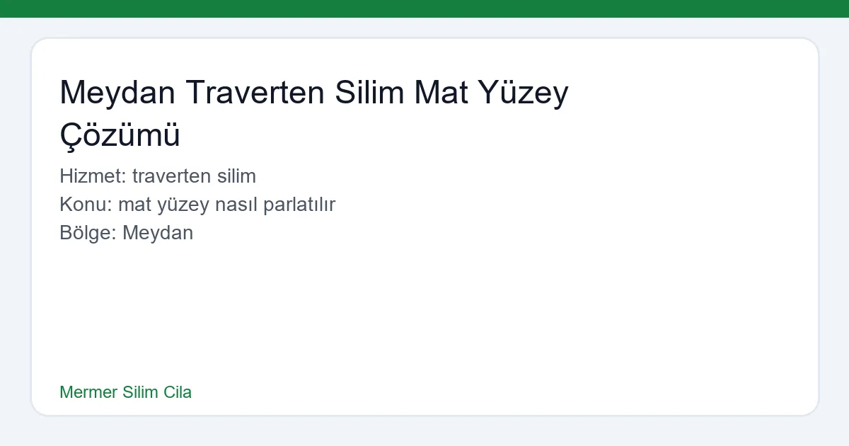 Meydan Traverten Silim Mat Yüzey Çözümü - Mermer Silim Cila hero