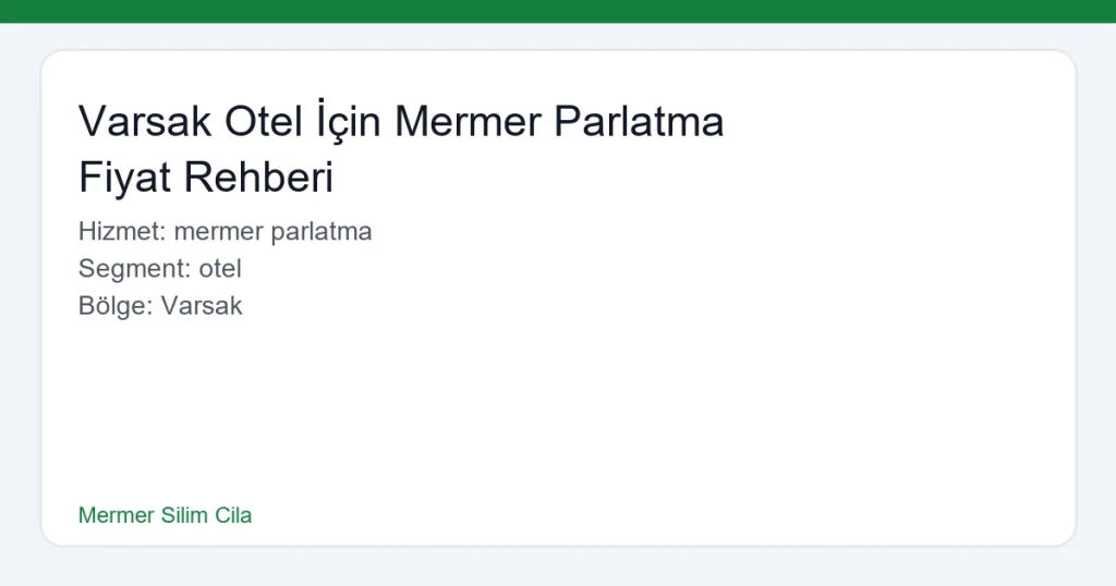 Varsak Otel İçin Mermer Parlatma Fiyat Rehberi - Mermer Silim Cila hero